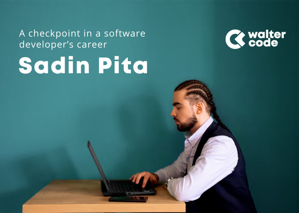 A checkpoint in a software developer’s career with Sadin Pita